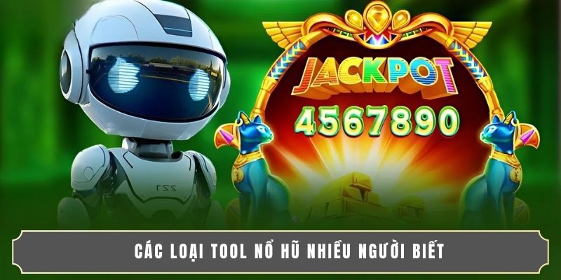 TOOL NỔ HŨ AUTO CHUẨN XÁC 2025 – TĂNG TỈ LỆ NỔ HŨ 100% 3 Các loại tool nổ hũ nhiều người biết