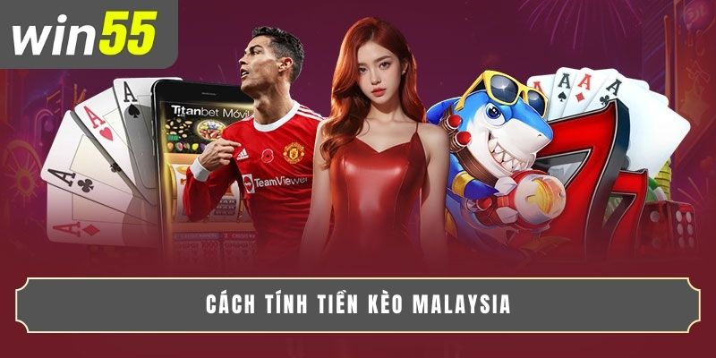 KINH NGHIỆM CHƠI KÈO MALAYSIA GIÚP TĂNG TỶ LỆ THẮNG 3 Cách tính tiền kèo Malaysia