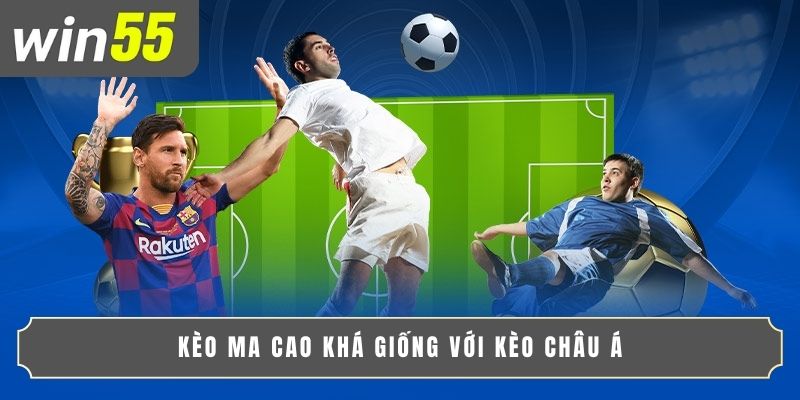 BÍ QUYẾT SOI KÈO MA CAO | CHUYÊN GIA CHIA SẺ KINH NGHIỆM 2 Kèo Ma Cao khá giống với kèo châu Á