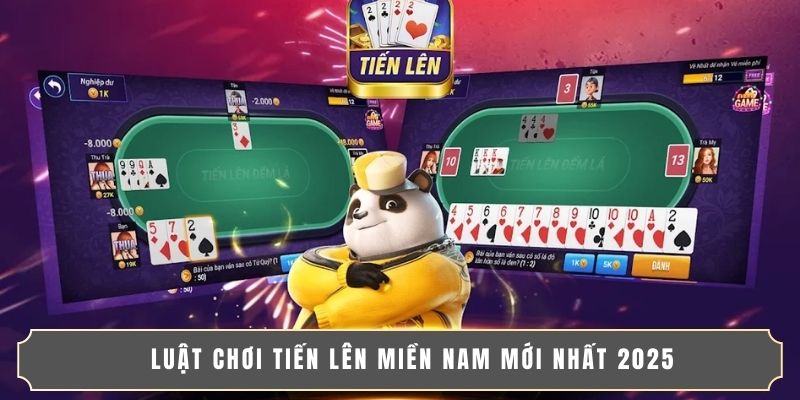 Luật chơi Tiến lên miền Nam mới nhất 2025