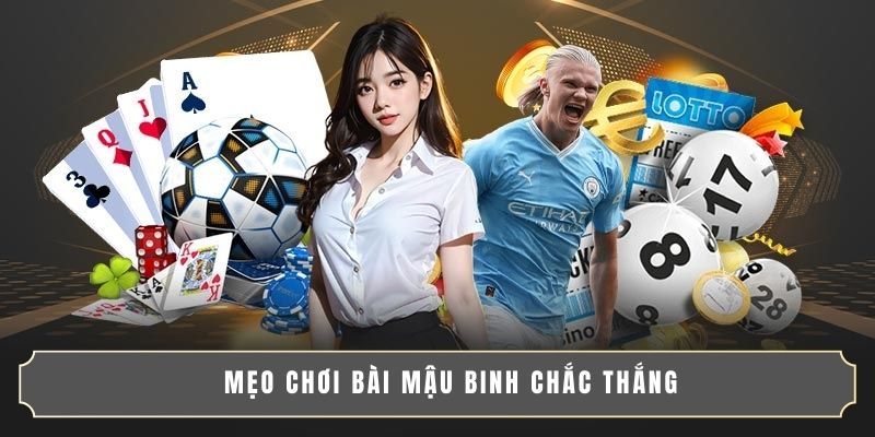 BÀI MẬU BINH | TẤT TẦN TẬT LUẬT CHƠI & CÁCH THẮNG LỚN 4 Mẹo chơi bài Mậu Binh chắc thắng