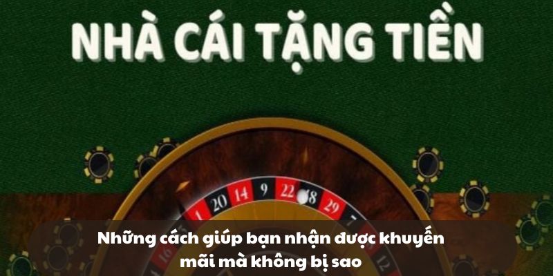 Những cách giúp bạn nhận được khuyến mãi mà không bị sao