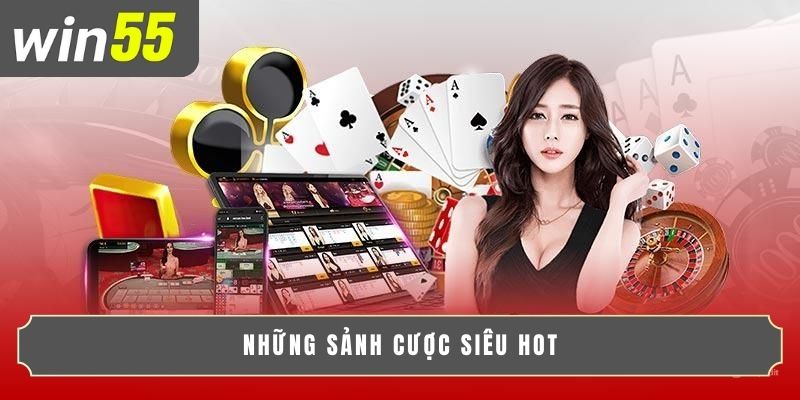 Những sảnh cược siêu Hot