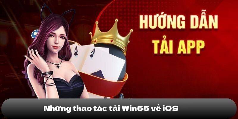 TẢI APP WIN55 3 Những thao tác tải WIN55 về iOS