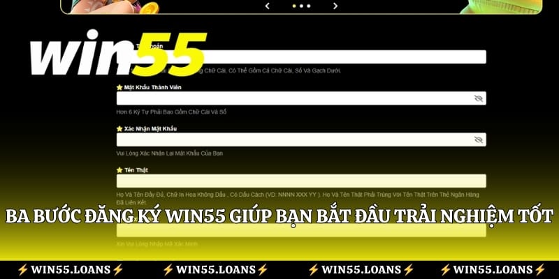 Ba bước đăng ký Win55 giúp bạn bắt đầu trải nghiệm tốt