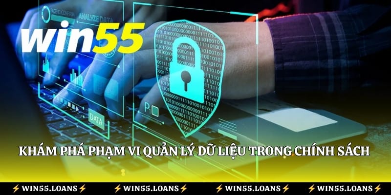 Khám phá phạm vi quản lý dữ liệu trong chính sách bảo mật