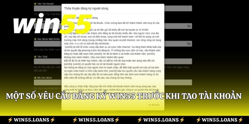 Một số yêu cầu đăng ký Win55 trước khi tạo tài khoản mới