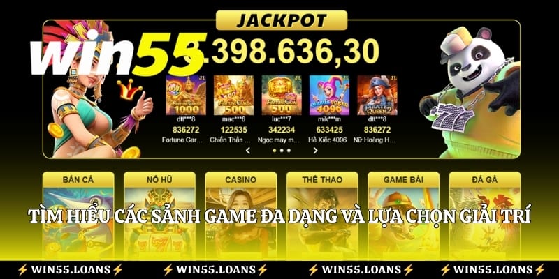 Tìm hiểu các sảnh game đa dạng và lựa chọn giải trí tại Win55